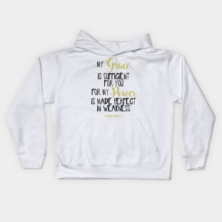 My Grace Is Sufficient For You For My Power Is Made Perfect In Weakness Kids Hoodie